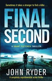 Final Second (Grant Fletcher, Bk 2)