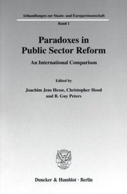 Paradoxes in Public Sector Reform: An International Comparison