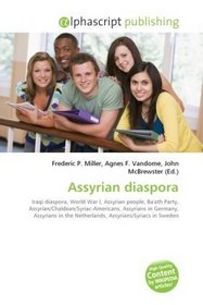 Assyrian diaspora: Iraqi diaspora, World War I, Assyrian people, Ba'ath Party, Assyrian/Chaldean/Syriac-Americans, Assyrians in Germany, Assyrians in the Netherlands, Assyrians/Syriacs in Sweden