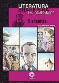 O Alienista - Coleo Literatura Brasileira em Quadrinhos