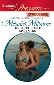 His Poor Little Rich Girl (Harlequin Presents, No 3038) (Larger Print)