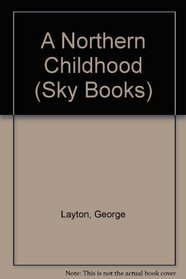 A Northern Childhood (Sky Books)
