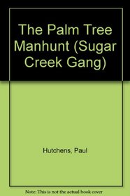 The Palm Tree Manhunt (Sugar Greek Gang, Bk 8)
