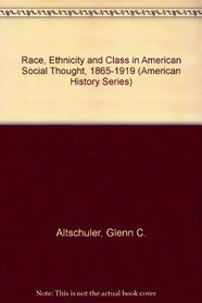 Race, Ethnicity, and Class in American Social Thought, 1865-1919 (American History Series)