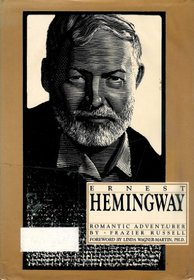 Ernest Hemingway: Romantic Adventurer (Classic Authors Series)