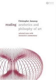 Reading Aesthetics and Philosophy of Art: Selected Texts with Interactive Commentary (Reading Philosophy)