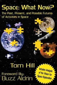 Space: What Now?: The Past, Present, and Possible Futures of Activities in Space