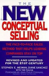 The New Conceptual Selling : The Most Effective and Proven Method for Face-to-Face Sales Planning