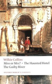 Miss or Mrs?, The Haunted Hotel, The Guilty River (Oxford World's Classics)