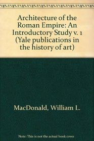 Architecture of the Roman Empire: An Introductory Study v. 1 (Yale publications in the history of art)