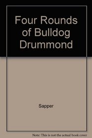 Four Rounds of Bulldog Drummond