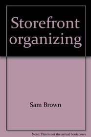 Storefront organizing;: A mornin' glories' manual
