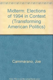 Midterm: The Elections Of 1994 In Context (Transforming American Politics)