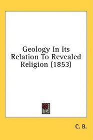 Geology In Its Relation To Revealed Religion (1853)