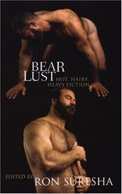 Bear Lust : Hot, Hairy, Heavy Fiction