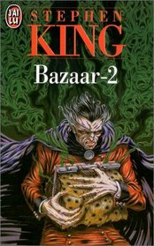 Bazaar, Tome 2 (Needful Things, Bk 2) (French Edition)