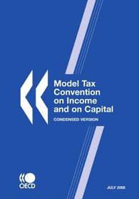 Model Tax Convention on Income and on Capital 2008:  Condensed Version -- July