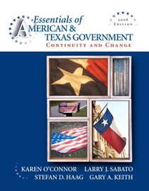 Essentials of American & Texas Government: Continuity and Change, 2008 Edition (2nd Edition)