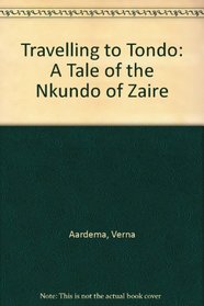 Travelling to Tondo: A Tale of the Nkundo of Zaire