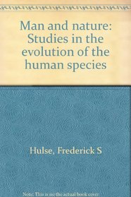Man and nature: Studies in the evolution of the human species