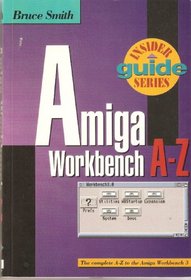 Amiga Workbench 3 A-Z (INSIDER Guides)