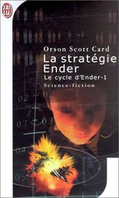 La Strategie Ender (Ender's Game) (Le Cycle d'Ender, tome 1) (Ender, Bk 1) (French Edition)