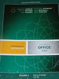 Selected Materials From Microsoft Office 2007: Sierra College CIS 50 (The Professional Approach Series, 2)