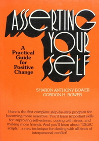 Asserting Yourself: A Practical Guide for Positive Change