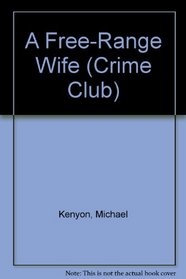 A Free-Range Wife (Crime Club)