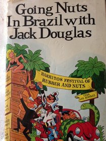 Going nuts in Brazil with Jack Douglas