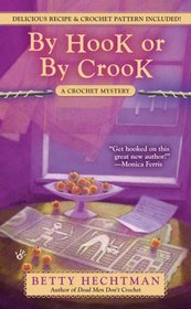 By Hook or by Crook (Crochet Mystery, Bk 3)