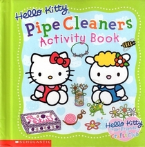 Hello Kitty Pipe Cleaners Activity Book (Hello Kitty & Her Friends Crafts Club)