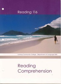 Reading Comprehension - Reading 116 Lansing Community College - Department of Language Skills