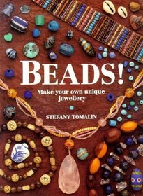 Beads: Make Your Own Unique Jewelery
