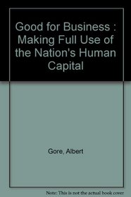 Good for Business: Making Full Use of the Nation's Human Capital