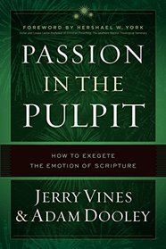 Passion in the Pulpit: How to Exegete the Emotion of Scripture