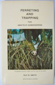 Ferreting and trapping for amateur gamekeepers (Field sports library)