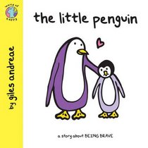 The Little Penguin. Giles Andreae (World of Happy)