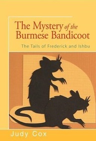 The Mystery of the Burmese Bandicoot: The Tails of Frederick and Ishbu