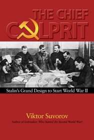 Chief Culprit: Stalin's Grand Design to Start World War II (Blue Jacket Bks)