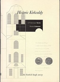 Historic Kirkcaldy: The Archaeological Implications of Development (Scottish Burgh Survey)