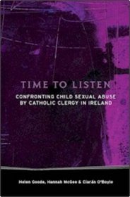 Time to Listen: Confronting Child Sexual Abuse by Catholic Clergy
