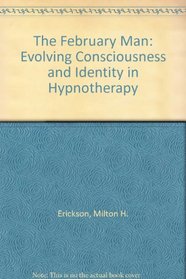 The February Man: Evolving Consciousness and Identity in Hypnotherapy