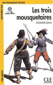 Les Trois Mousquetaires: Lectures CLE En Francais Facile [With MP3] (French Edition)