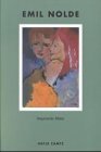 Emil Nolde: Ungemalte Bilder : Aquarelle 1938 bis 1945 aus der Sammlung der Nolde-Stiftung Seebul (German Edition)