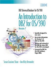 DB2(R) Universal Database for OS/390: An Introduction to DB2(R) OS390 Version 7 (IBM DB2 Certification Guides)