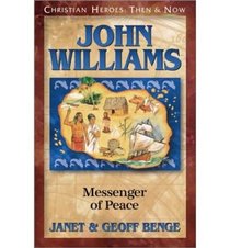 John Williams: Messenger of Peace (Christian Heroes: Then  Now)