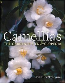 Camellias: The Gardener's Encyclopedia