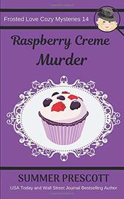Raspberry Creme Murder (Frosted Love, Bk 14)
