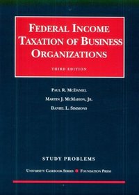 Federal Income Taxation of Business Organizations: Study Problems (University Casebook Series)